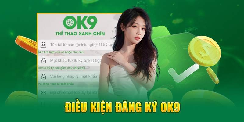 Điều kiện cơ bản để đăng ký OK9 dành cho tất cả khách hàng