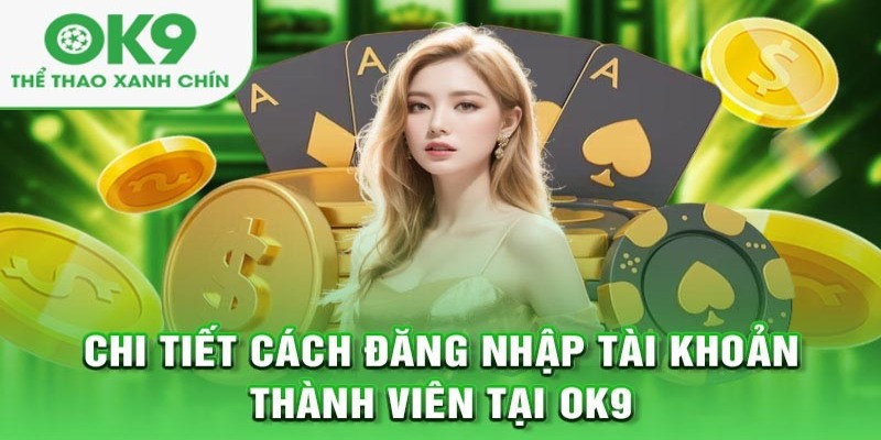 Người chơi cần đăng nhập tài khoản OK9 để trải nghiệm dịch vụ cá cược